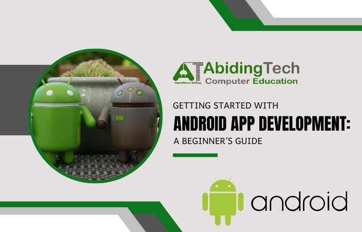 Getting Started with Android App Development: A Beginner’s Guide